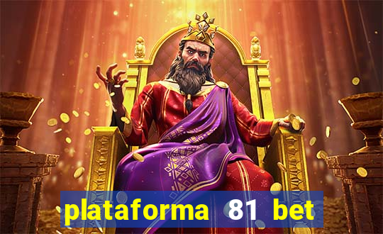 plataforma 81 bet é confiável